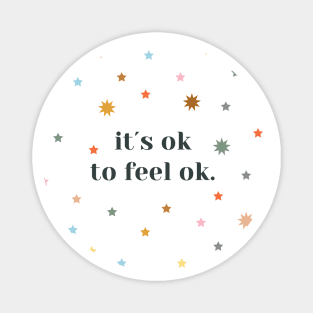 its ok to feel ok Magnet